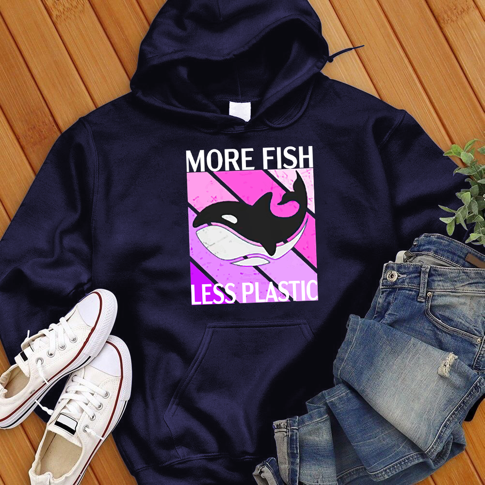 More Fish Less Plastic Hoodie