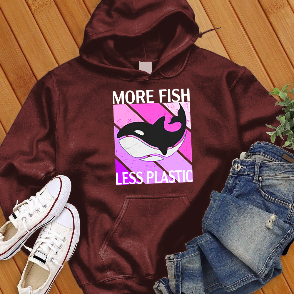 More Fish Less Plastic Hoodie