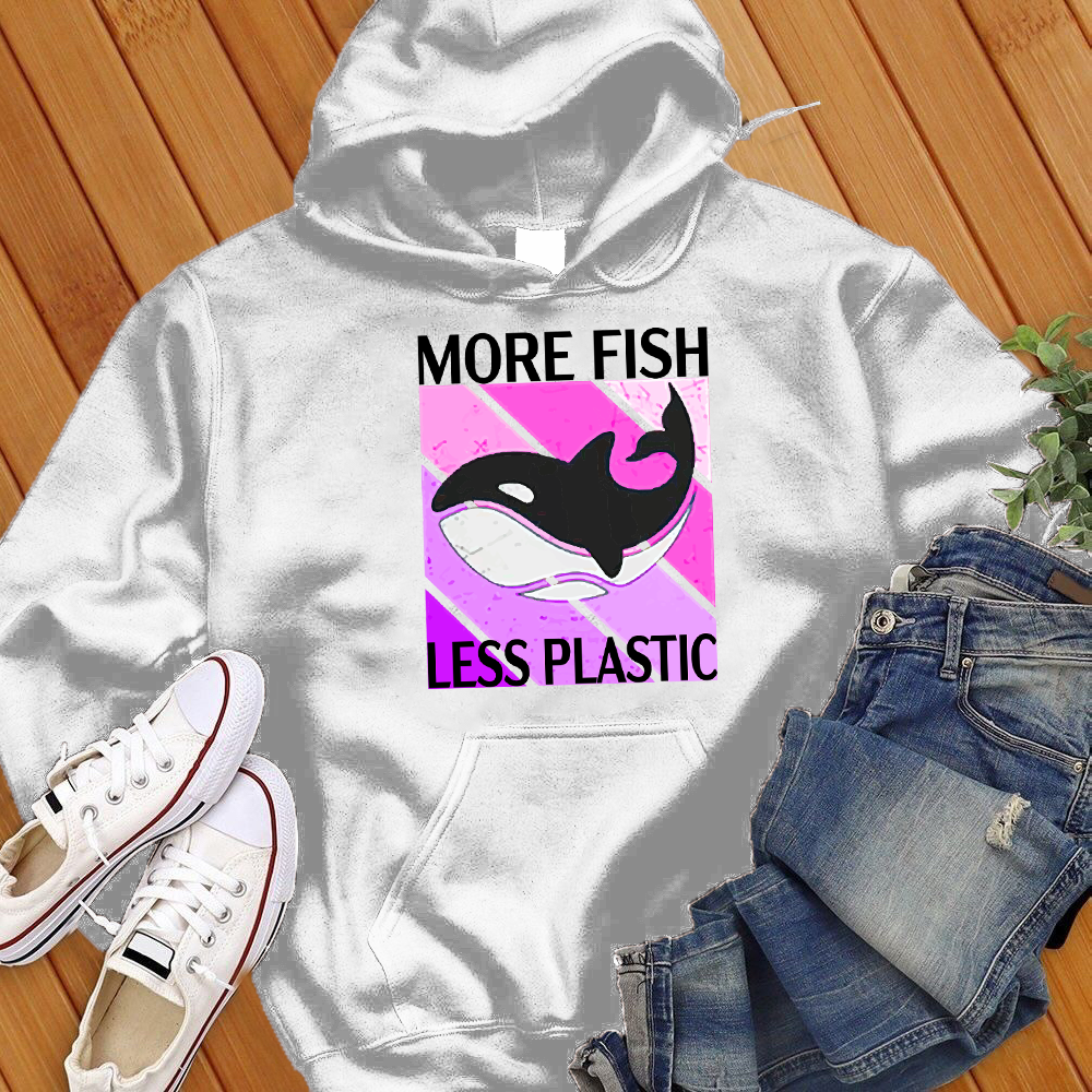 More Fish Less Plastic Hoodie