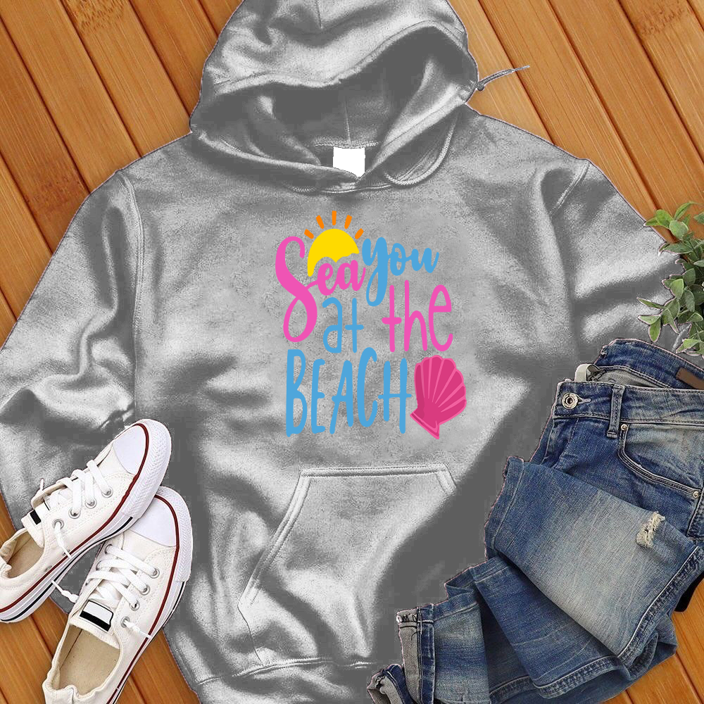 Sea You At The Beach Hoodie