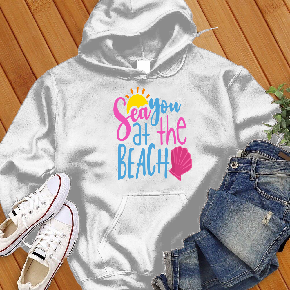 Sea You At The Beach Hoodie