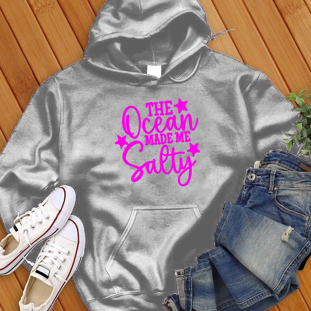 The Ocean Made Me Salty Hoodie