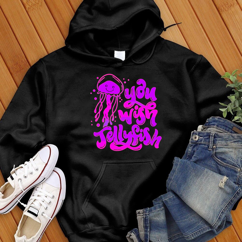 You Wish Jellyfish Hoodie