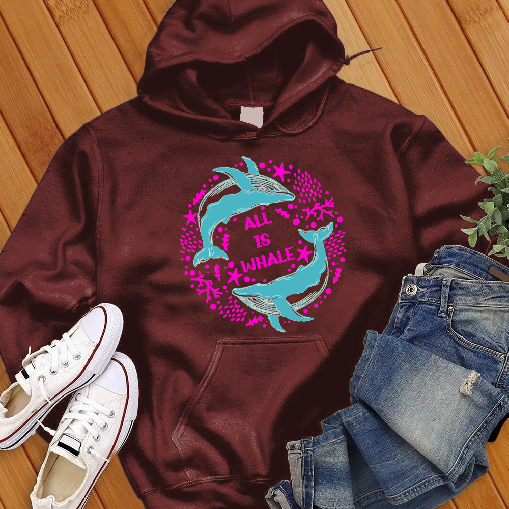 All Is Whale Hoodie