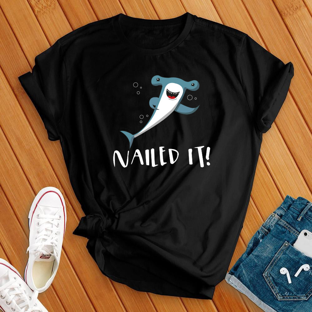 Nailed It Tee